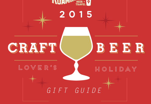 2015 Craft Beer Lover's Holiday Gift Guide from The Roaming Pint