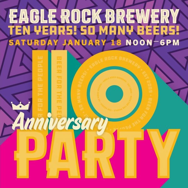 Eagle Rock Brewery Celebrating 10 Year Anniversary DrinkedIn Trends