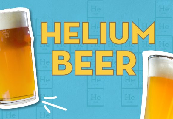 The Hard Truth About Helium Beer